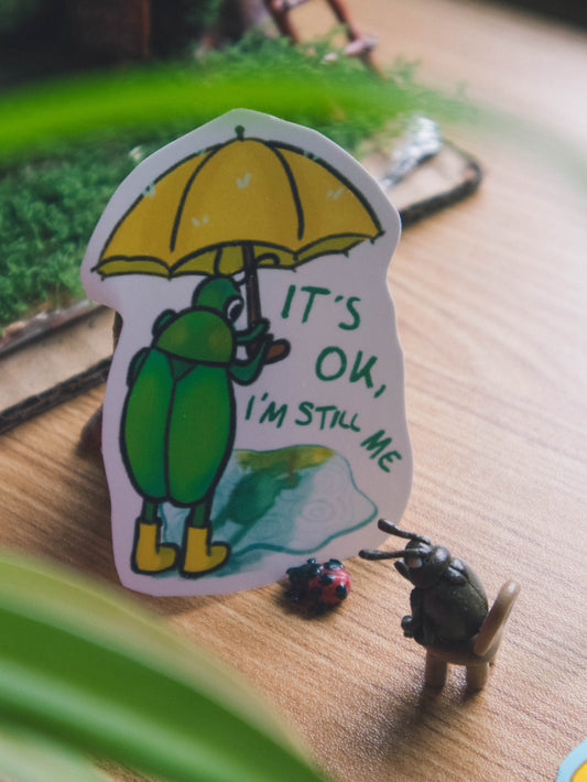 "It's ok, I'm still me" Bug Sticker