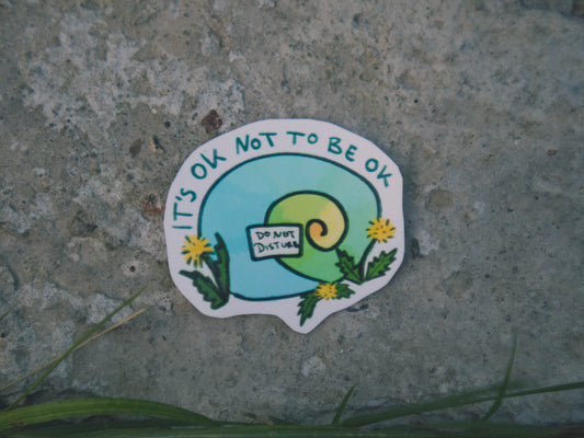 "It's okay not to be ok" snail sticker